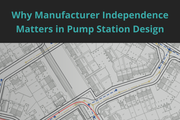 Why Manufacturer Independence Matters in Pump Station Design