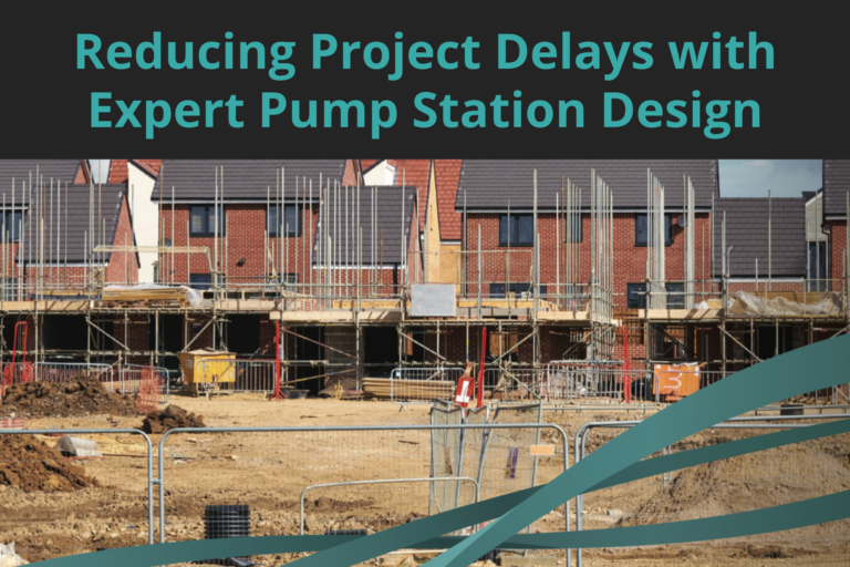 Reducing Project Delays with Expert Pump Station Design